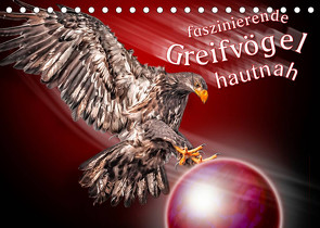 Faszinierende Greifvögel hautnah (Tischkalender 2023 DIN A5 quer) von Gödecke,  Dieter