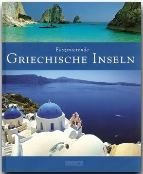 Faszinierende Griechische Inseln von Kühler,  Michael, Neubauer,  Hubert