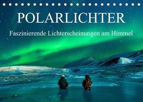 Faszinierende Lichterscheinungen am Himmel – Polarlichter (Tischkalender 2022 DIN A5 quer) von Gayde,  Frank