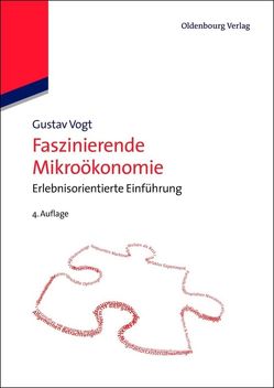 Faszinierende Mikroökonomie von Vogt,  Gustav