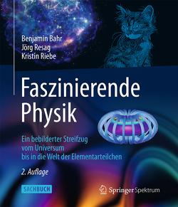 Faszinierende Physik von Bahr,  Benjamin, Resag,  Jörg, Riebe,  Kristin