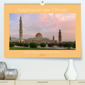 Faszinierender Oman (Premium, hochwertiger DIN A2 Wandkalender 2023, Kunstdruck in Hochglanz) von Riedel,  Thomas