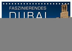 Faszinierendes Dubai (Tischkalender 2024 DIN A5 quer), CALVENDO Monatskalender von H. Warkentin,  Karl