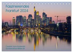 Faszinierendes Frankfurt – Impressionen aus der Mainmetropole (Tischkalender 2024 DIN A5 quer), CALVENDO Monatskalender von Hans Rodewald,  CreativK