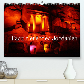Faszinierendes Jordanien (Premium, hochwertiger DIN A2 Wandkalender 2022, Kunstdruck in Hochglanz) von Raab,  Karsten-Thilo