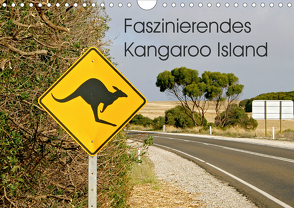 Faszinierendes Kangaroo Island (Wandkalender 2021 DIN A4 quer) von Drafz,  Silvia