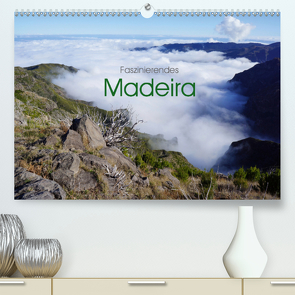 Faszinierendes Madeira (Premium, hochwertiger DIN A2 Wandkalender 2021, Kunstdruck in Hochglanz) von Kück,  Heidemarie