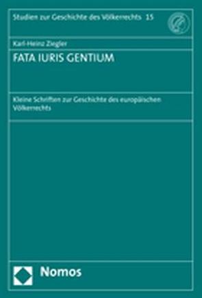 FATA IURIS GENTIUM von Ziegler,  Karl-Heinz