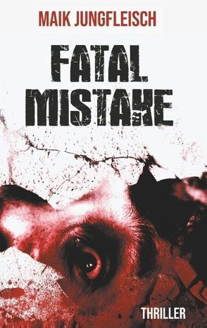 Fatal Mistake von Jungfleisch,  Maik