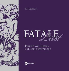 Fatale Lust von Lehmann,  Kai, Zweckverband Kultur des Landkreises Schmalkalden-Meiningen