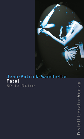 Fatale von Manchette,  Jean-Patrick, Mansfeld,  Christina