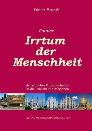 Fataler Irrtum der Menschheit von Brandt,  Dieter