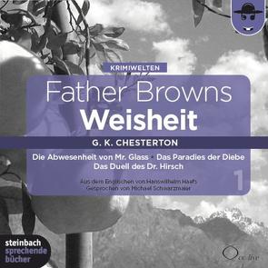 Father Browns Weisheit Vol. 1 von Chesterton,  Gilbert Keith, Haefs,  Hanswilhelm, Schwarzmaier,  Michael, Vester,  Claus