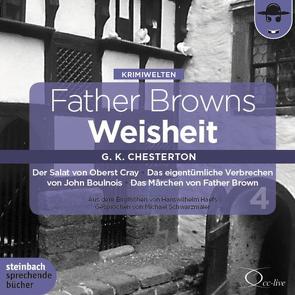 Father Browns Weisheit Vol. 4 von Chesterton,  Gilbert Keith, Haefs,  Hanswilhelm, Schwarzmaier,  Michael, Vester,  Claus