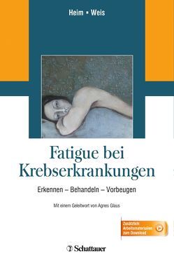 Fatigue bei Krebserkrankungen von Heim,  Manfred, Weis,  Joachim