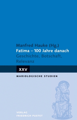 Fatima – 100 Jahre danach von Hauke,  Manfred