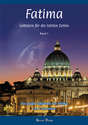 Fatima – Leitstern für die letzten Zeiten / Bd. 3 von Stehlin,  Karl
