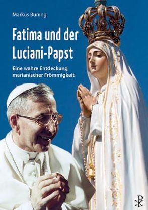Fatima und der Luciani-Papst von Büning,  Markus