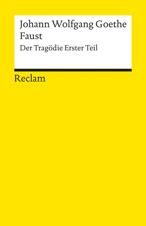 Faust. Der Tragödie erster Teil von Goethe,  Johann Wolfgang