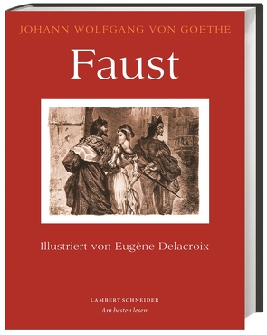 Faust. Eine Tragödie von Delacroix,  Eugène, Goethe,  Johann von, Grebe,  Anja