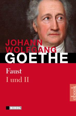 Faust I und II von Goethe,  Johann Wolfgang von