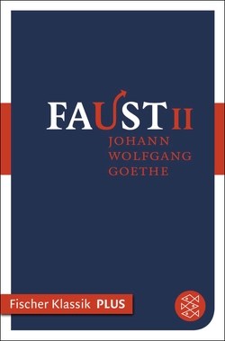Faust II von Goethe,  Johann Wolfgang von