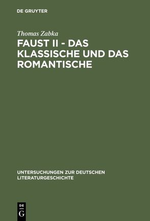Faust II – Das Klassische und das Romantische von Zabka,  Thomas