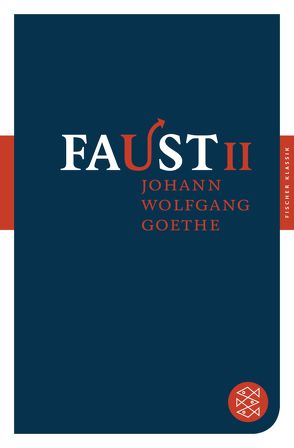 Faust II von Goethe,  Johann Wolfgang von