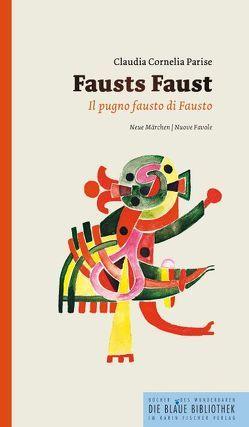 Fausts Faust. Il pugno fausto di Fausto von Lunardini,  Raffaella, Parise,  Claudia C