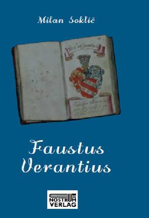 Faustus Verantius. Eine Biografie von Soklic,  Milan