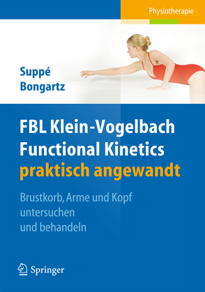 FBL Klein-Vogelbach Functional Kinetics praktisch angewandt von Bongartz,  Matthias, Suppe,  Barbara
