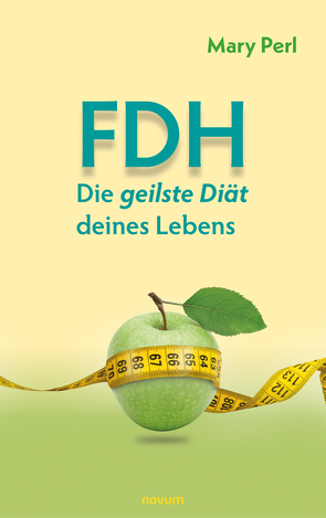 FDH – Die geilste Diät deines Lebens von Perl,  Mary