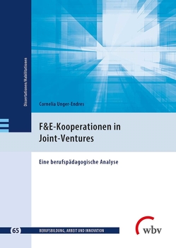 F&E-Kooperationen in Joint-Ventures von Friese,  Marianne, Jenewein,  Klaus, Seeber,  Susan, Spöttl,  Georg, Unger-Endres,  Cornelia