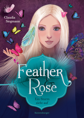 Feather & Rose, Band 1: Ein Sturm zieht auf von Marquis,  Mila, Siegmann,  Claudia