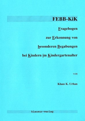 FEBB-KiK Fragebogen zur Erkennung von besonderen Begabungen bei Kindern im Kindergartenalter von Urban,  Klaus K