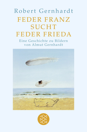 Feder Franz sucht Feder Frieda von Gernhardt,  Robert