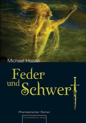 Feder und Schwert von Hozzel,  Michael