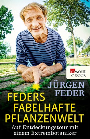 Feders fabelhafte Pflanzenwelt von Feder,  Jürgen, Wulff,  Thorsten