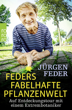 Feders fabelhafte Pflanzenwelt von Feder,  Jürgen, Wulff,  Thorsten