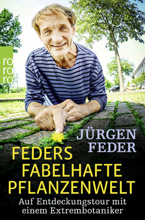 Feders fabelhafte Pflanzenwelt von Feder,  Jürgen, Wulff,  Thorsten