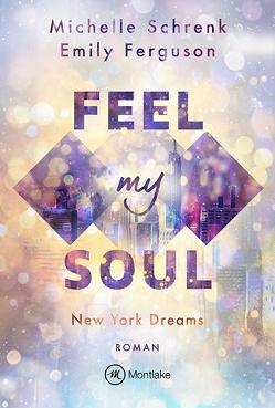 Feel My Soul von Ferguson,  Emily, Schrenk,  Michelle