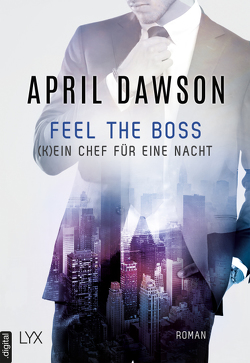Feel the Boss – (K)ein Chef für eine Nacht von Dawson,  April