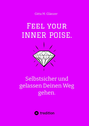 Feel your INNER POISE. von Glänzer,  Gitta M.