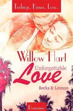 Feelings.Kisses.Love / Unforgettable Love – Becka & Lennon von Hart,  Willow