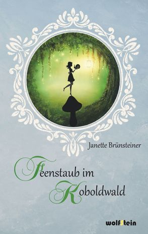 Feenstaub im Koboldwald von Brünsteiner,  Janett