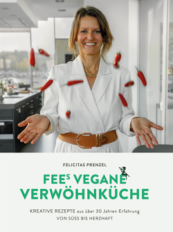 FEEs VEGANE VERWÖHNKÜCHE von Prenzel,  Felicitas