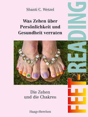 Feet-Reading: Was Zehen über Persönlichkeit und Gesundheit verraten von Wetzel,  Shanti C