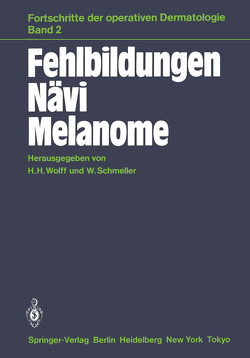 Fehlbildungen Nävi Melanome von Braun-Falco,  O., Schmeller,  W., Wolff,  H.H.