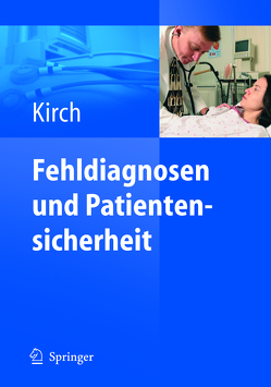 Fehldiagnosen und Patientensicherheit von Kirch,  Wilhelm