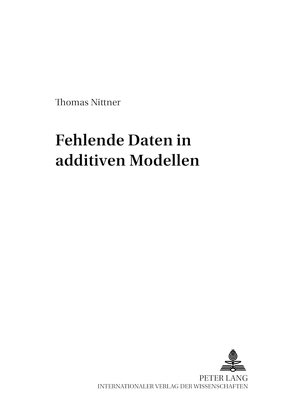 Fehlende Daten in Additiven Modellen von Nittner,  Thomas